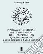 Innovazione sociale nelle aree rurali del Mediterraneo. Quadro concettuale, analisi empirica e buone pratiche libro