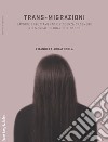 Trans-migrazioni. Lavoro, sfruttamento e violenza di genere nei mercati globali del sesso libro di Abbatecola Emanuela