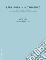 Territori in movimento. Esperienza Leader e Progetti Pilota per le Aree Interne libro