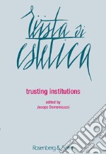 Rivista di estetica (2018). Vol. 68: Trusting institutions libro