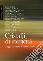 Cristalli di storicità. Saggi in onore di Remo Bodei libro