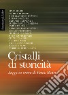 Cristalli di storicità. Saggi in onore di Remo Bodei libro