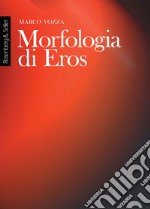 Morfologia di Eros libro