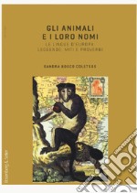 Gli animali e i loro nomi. Le lingue d'europa: leggende, miti e proverbi