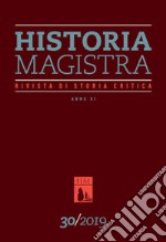 Historia Magistra. Rivista di storia critica (2019). Vol. 30 libro