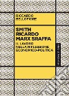 Smith Ricardo Marx Sraffa. Il lavoro nella riflessione economico-politica libro