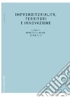 Imprenditorialità, territori e innovazione libro