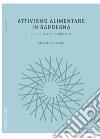 Attivismo alimentare in Sardegna. Luoghi, sapori e comunità libro