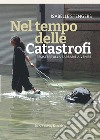 Nel tempo delle catastrofi. Resistere alla barbarie a venire libro