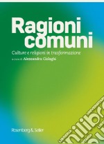 Ragioni comuni. Culture e religioni in trasformazione libro