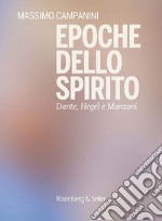 Epoche dello spirito. Dante, Hegel e Manzoni libro