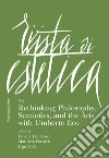 Rivista di estetica. Vol. 76: Rethinking philosophy, semiotic, and the arts with Umberto Eco libro