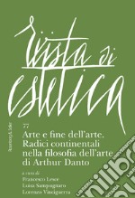 Rivista di estetica. Vol. 77: Arte e fine dell'arte. Radici continentali nella filosofia dell'arte di Arthur Danto libro