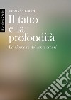 Il tatto e la profondità. La rivincita dei sensi oscuri libro di Pareti Germana