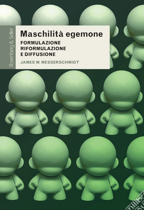 Maschilità egemone. Formulazione, riformulazione e diffusione