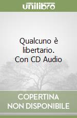 Qualcuno è libertario. Con CD Audio