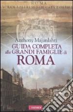 Guida completa alle grandi famiglie di Roma