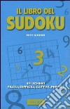 Il libro del Sudoku. 401 schemi facili, difficili, cattivi, perfidi libro