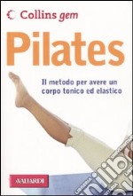 Pilates. Ediz. illustrata libro