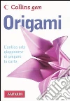Origami. Ediz. illustrata libro