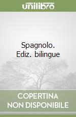 Spagnolo. Ediz. bilingue libro