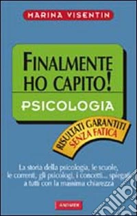 Psicologia. Finalmente ho capito!