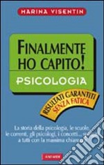 Psicologia. Finalmente ho capito! libro