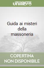 Guida ai misteri della massoneria