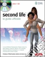 Second Life. La guida ufficiale. Con CD-ROM libro