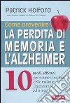 Come prevenire la perdita di memoria e l'alzheimer libro