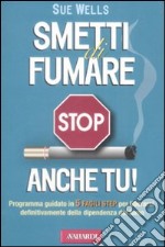 Smetti di fumare anche tu!