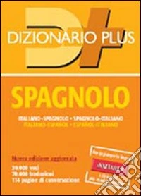 Dizionario spagnolo. Italiano-spagnolo, spagnolo-italiano libro
