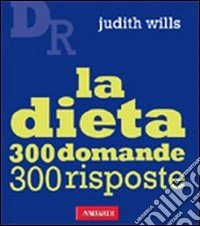 La Dieta. 300 domande 300 risposte