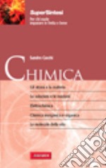 Chimica. Gli atomi e la materia. Le soluzioni e le reazioni. Elettrochimica. Chimica inorganica e organica. Le molecole della vita libro