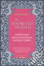 Il tesoretto di tutti. Dizionario delle citazioni di ogni tempo libro