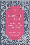 Il tesoretto di tutti. Dizionario delle citazioni di ogni tempo libro