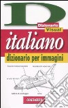 Italiano. Dizionario per immagini libro di Picchi C. (cur.) Cerizza M. T. (cur.)
