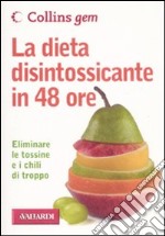 La dieta disintossicante in 48 ore libro