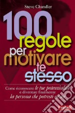 100 regole per motivare te stesso libro