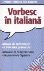 Parlo italiano per romeni libro