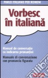 Parlo italiano per romeni libro di Condrea Derer Doina