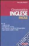 Inglese facile. Grammatica libro di Radicchi Alessandra