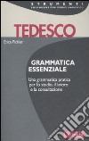 Grammatica essenziale. Tedesco. Ediz. bilingue libro