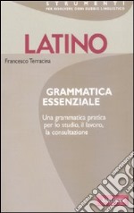 Latino. Grammatica essenziale