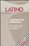 Latino. Grammatica essenziale libro