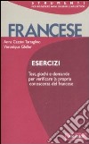 Francese. Esercizi libro di Cazzini Tartaglino Mazzucchelli Anna Gfeller Véronique