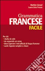 Grammatica francese facile. Ediz. bilingue
