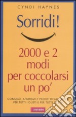 Sorridi! Duemila e due modi per coccolarsi un po'