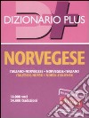 Dizionario norvegese. Italiano-norvegese. Norvegese-italiano libro