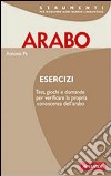 Arabo. Esercizi libro di Pe Antonio